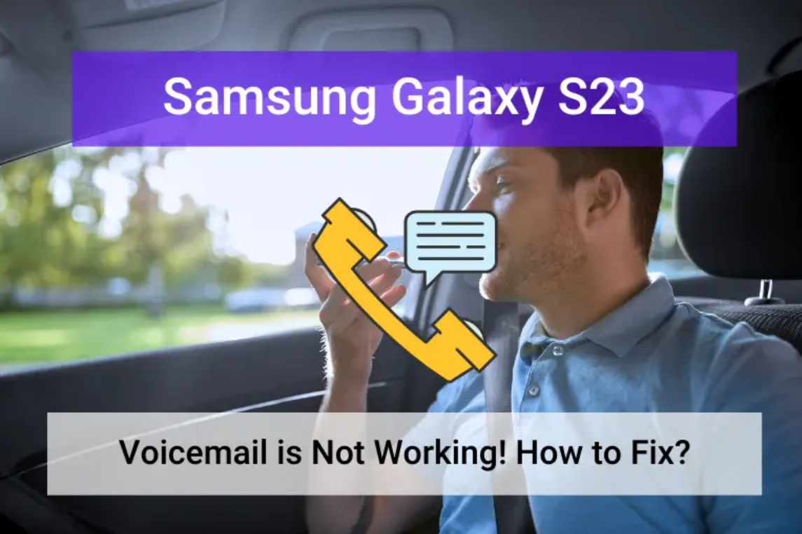 How to Fix Voicemail Not Working on Samsung Galaxy S23