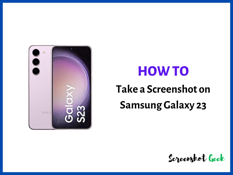 How to take screenshots on Galaxy S23